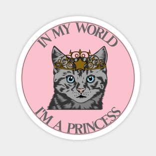 In My World I'm A Princess Kitten Magnet